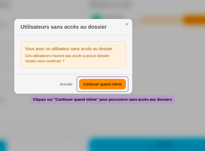 Cliquez sur "Continuer quand même" pour poursuivre sans accès aux dossiers