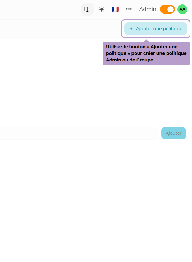 Use the "Add a Policy" button to create an Admin or Group policy